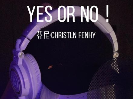 YES OR NO?#yesorno翻唱 #芬尼 #说唱