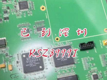 #芯片 #电子元器件 #传感器 #华强北 KSZ8999I深圳到货了……@洲仔 @彤妈潮汕美食(橱窗有好物) @: @抖音小助手 @DOU+小助手