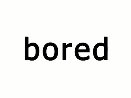 bored-单词讲解(发音 意思 例句 用法)