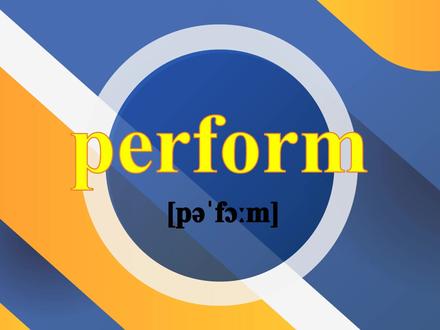 perform