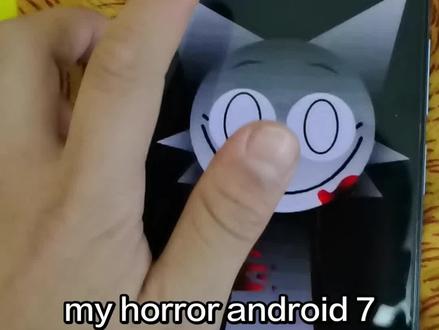 my horror android 7