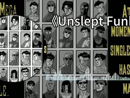 Unslept Funk#无敌少侠