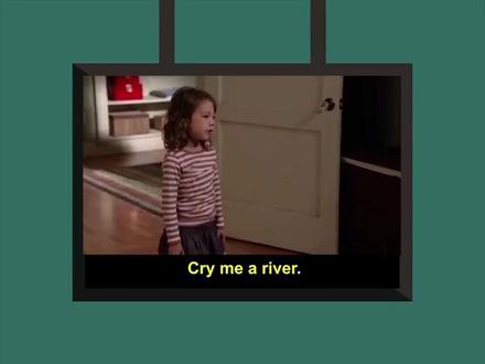#学英语
cry me a river是什么意思?
