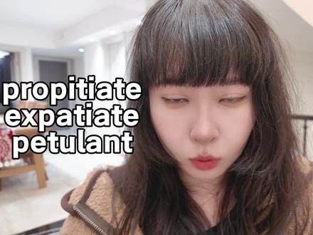 propitiate/expatriate/petulant propitiate /prəˈpɪʃieɪt/ v. 讨好,安抚;例句:He tried to propitiate his boss with a gift.
expatriate /ɪkˈspeɪʃieɪt/ v. 详述,细说;例句:She expatiated on her travel experiences.
petulant /ˈpetʃələnt/ adj. 易怒的,任性的;例句:His petulant attitude annoyed everyone.
1. #英语单词速记
2. #每天背单词
3. #英语词根词缀
4. #四六级单词
5. #考研英语词汇