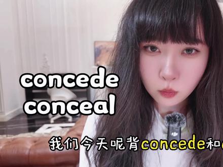 🎓concede vs conceal,发音/含义/用法全 🎓concede vs conceal,发音/含义/用法全区分!
宝子们,还在分不清concede和conceal吗?今天一次性给你讲清楚!concede/kənˈsiːd/,v.,表示“承认;让步”,比如“He conceded his mistake.”(他承认了自己的错误)。conceal/kənˈsiːl/,v.,意思是“隐藏;隐瞒”,例如“She concealed her true feelings.”(她隐藏了真实情绪)。记住啦,concede有“让步、承认”之意,而conceal侧重“隐藏、隐瞒”。#英语单词辨析 #英语学习技巧 #每日一个英语单词 #高效背单词#英语