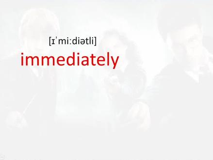 8秒一个记单词:immediately#每日英语