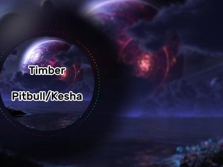 Timber-Pitbull/Kesha#英文歌#电子舞曲#电子音乐#kesha#pitbull#timber