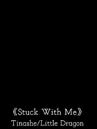 stuck with me.#stuckwithme