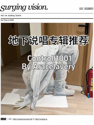专辑推荐 Controll1001-Aracelavery
创造历史
Aracelavery -《Controll1001》
「絕望之為虛妄,正與希望相同」
控制你的心,控制你的命。
● Executive Producer: Aracelavery
● Audio Engineer / Mixing & Mastering: Taxiah
● Producer List:
Aracelavery, Sunset, adxrii, Lin13, MK blue, Faith, Cranes, chinapoet, fillette0318, dj savage, Owls, teche, mikegoincrazy, df, fern shy, Lihonabolote, dana, z4xy, ssevensighs, jaechily
● Guest Appearances:
LIN13, Taxiqh,南部犯罪份子, @toxic , jackzebra
● Visual Team:
Executive Creative Director: @oog² @OOG
Cover Design: OOG
Photography: a1 & Tyler Reinecker
Visual Creativity: OOG, Aracelavery
● Acknowledgment:
Longxintan, a1, JISS(Group), 4teen, mudi, Cong, creeps
Surging University 呈現
#aracelavery #toxic #controll1001 #jackzebra #lotusi16 @Aracelavery