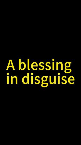 A blessing in disguise 是什么意思?
#英语每天一分钟
#每日学习打卡
#一起学习
#英语短语
#英语练习
#中英文对照